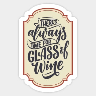 There is always time for a glass of wine Sticker